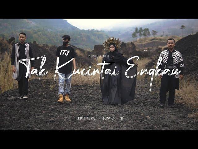 TAK KUCiNTAi ENGKAU - Nurul Mizan ft. Hazwan & Ibnu The Jenggot (MUSIC VIDEO)