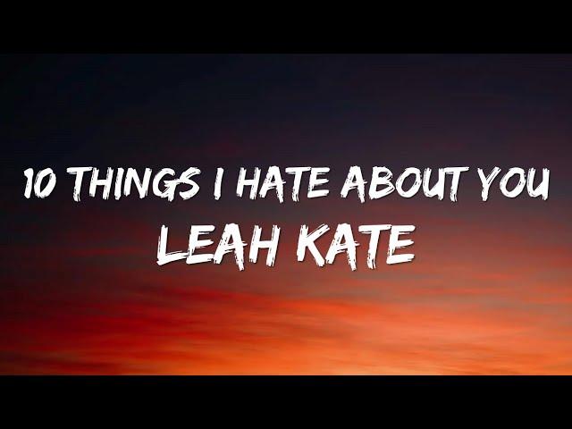 Leah Kate - 10 Things I Hate About You (Lyrics)