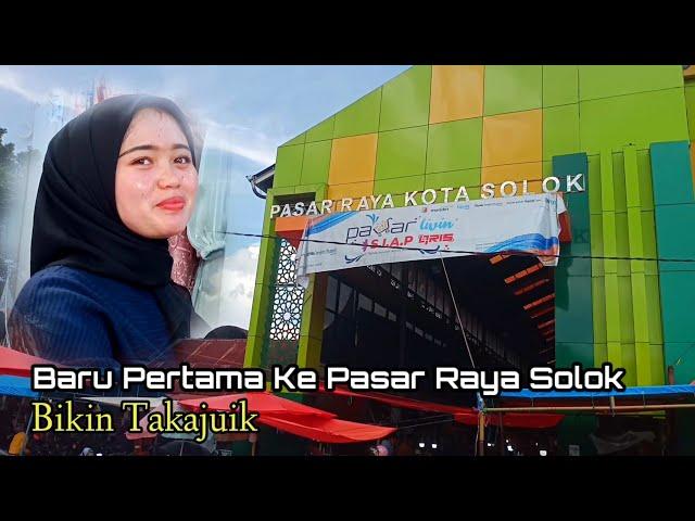 Intip Pesona Pasar Raya kota Solok Hari ini | Pedesaan Sumatera Barat