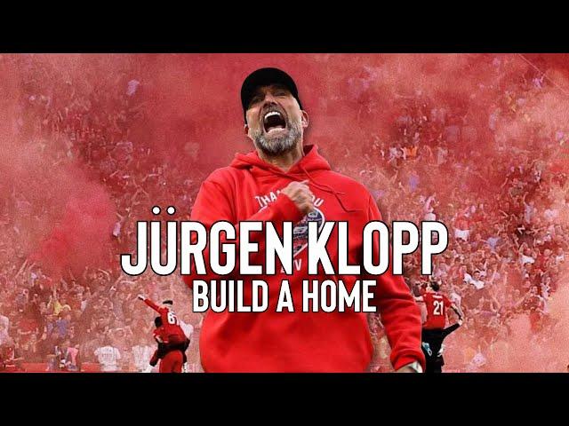 Jurgen Klopp - Build A Home