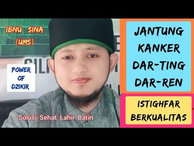 Sakit JANTUNG, Kanker, DarTing, Dar-Ren, ISTGHFAR Berkualitas #Ibnu Sina