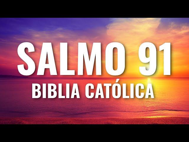 Oración para vencer el miedo | Salmo 91 Católico | Biblia Católica | Con Letra y hablado