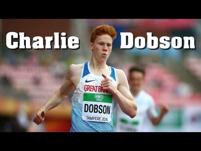 Charlie Dobson ● U20 World Championships Silver Medallist - Sprinting Montage