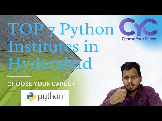 Top 7 Python Institutes in Hyderabad | Vanya Raj | Choose Your Career