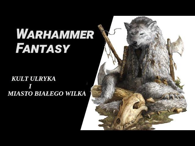 Warhammer Fantasy Lore  | Kult Ulryka i Miasto Białego Wilka