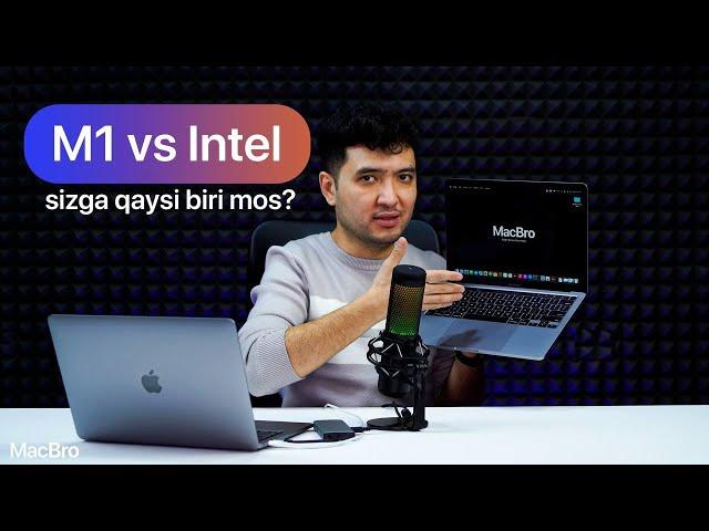 MacBro - M1 vs Intel / Sizga qaysi biri mos?