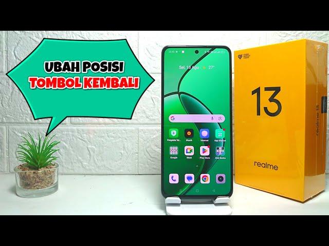 Cara Mengubah Posisi Tombol Kembali Di HP Realme 13