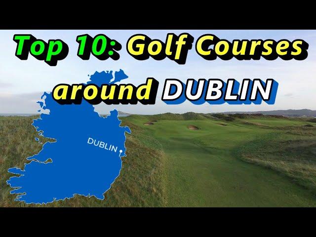 Top 10 Golf Courses around Dublin