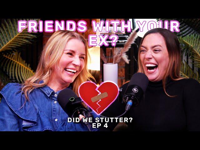 From Exes to Friends: Is It Really Possible? | Episode 4 - Did We Stutter? Podcast