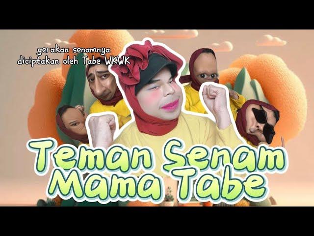 TEMAN "SENAM" MAMA TABE (The Movie): Gerakan Senamnya Diciptakan Oleh Tabe 