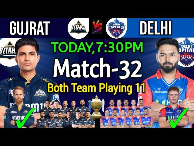 IPL 2024 | Match -32 | Gujrat Titans vs Delhi Capitals Playing 11 | GT vs DC Playing 11 2024