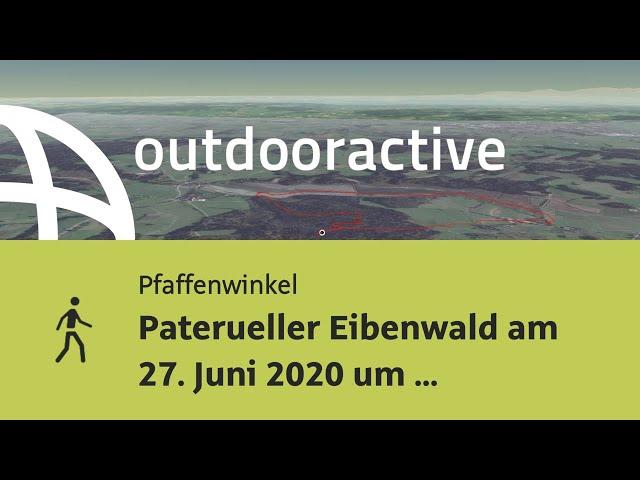 Wanderung in Pfaffenwinkel: Paterueller Eibenwald am 27. Juni 2020 um 12:31