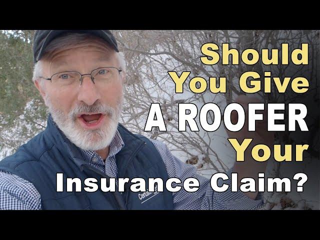 Should I Give My Claim Document To A Roofer?