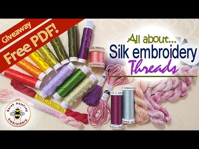 An essential guide to using Silk Threads in hand embroidery! What are they and how do you use them?