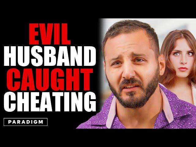 My Lying Husband Cheated On Me | Paradigm Studios