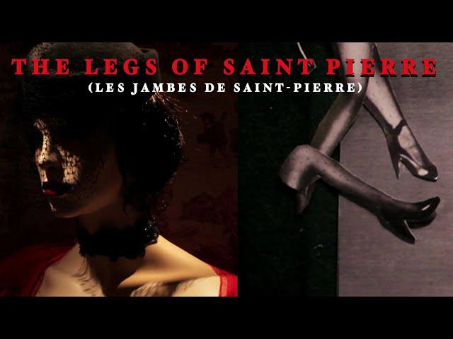 The Legs of Saint Pierre (Les Jambes de Saint-Pierre)