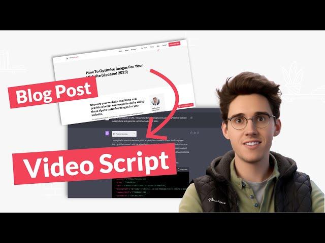 Use ChatGPT To (EASILY) Create A Youtube Video Script From A Blog Post