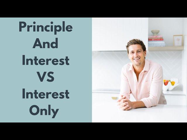 Principle And Interest VS Interest Only Home Loan? + Other Finance Tips | Investment Property