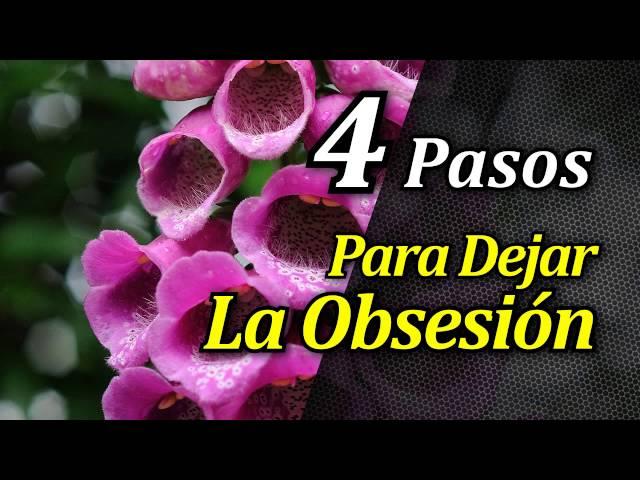 4 Pasos Para Dejar de Obsesionarte por Todo