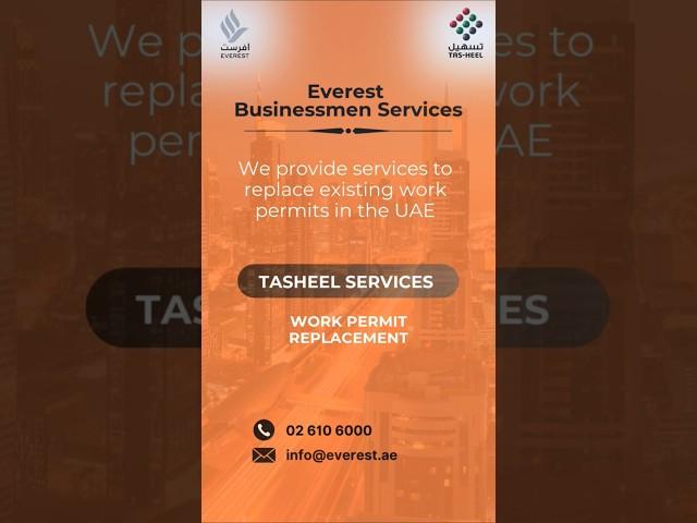TASHEEL SERVICES | UAE Work Permit Replacement | Everest Businessmen Services