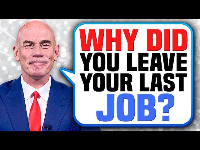 WHY DID YOU LEAVE YOUR LAST JOB? (How to ANSWER this COMMON JOB INTERVIEW QUESTION!)