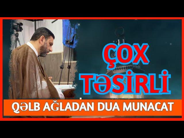 Hacı Şahin -  Qəlb Ağladan Dua Munacat ÇOX TƏSİRLİ