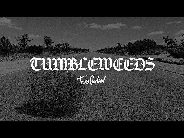 Travis Garland - Tumbleweeds (Official Audio)