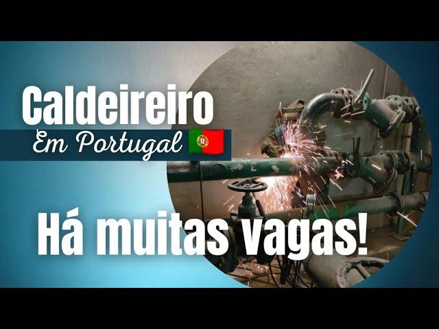 Caldeireiro em Portugal!!! Há muitas vagas!!‍️