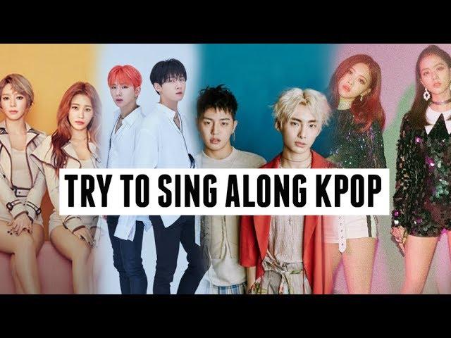 TRY TO SING ALONG KPOP