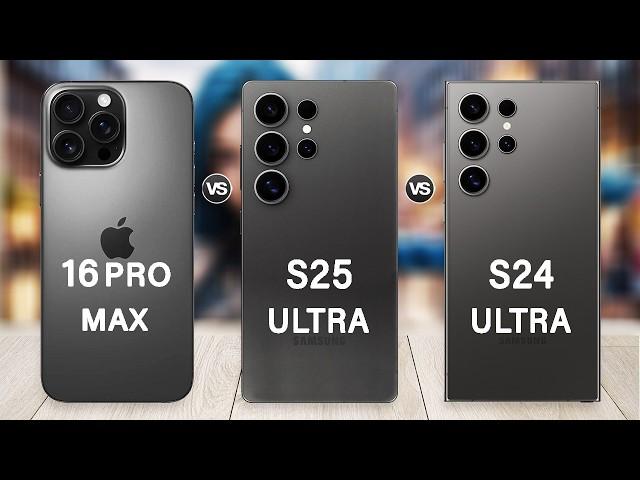 Samsung Galaxy S25 Ultra Vs iPhone 16 Pro Max Vs Samsung S24 Ultra | S25 Ultra Specs Review