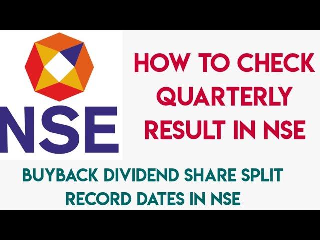 How to chech quarterly result in NSE| How to check dividend stock split bonus and buyback in NSE