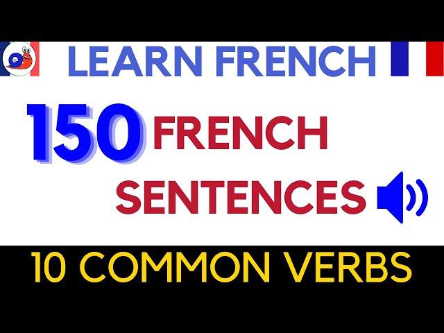 French practice - 150 sentences with 10 common verbs