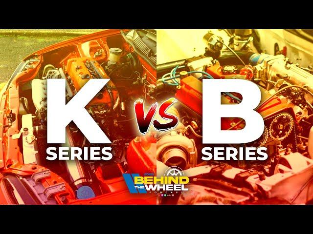 K Series vs. B Series Engines: The Great HONDA Debate | BTW Podcast