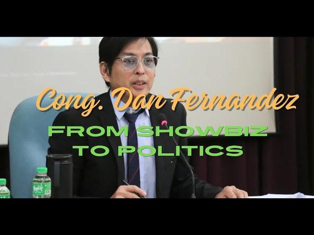 Cong. Dan Fernandez, from showbiz to politics