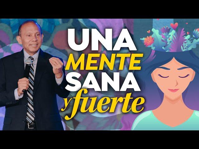 UNA MENTE SANA Y FUERTE. Sixto Porras predica sobre cómo alcanzar la felicidad - PRÉDICAS CRISTIANAS