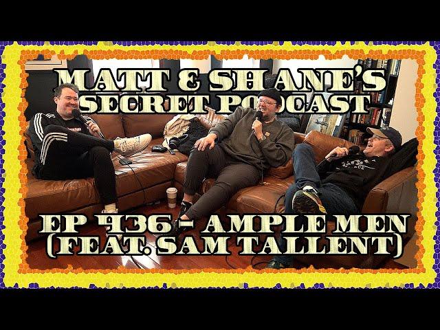 Ep 436 - Ample Men (feat. Sam Tallent)