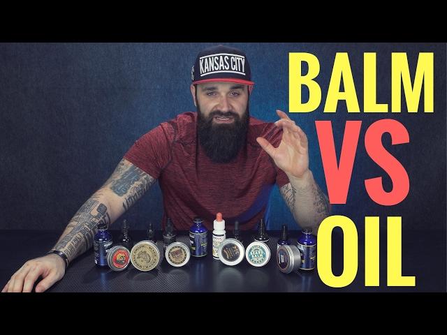 Beard Balm vs Beard Oil + BEST beard balms and oils to use!!