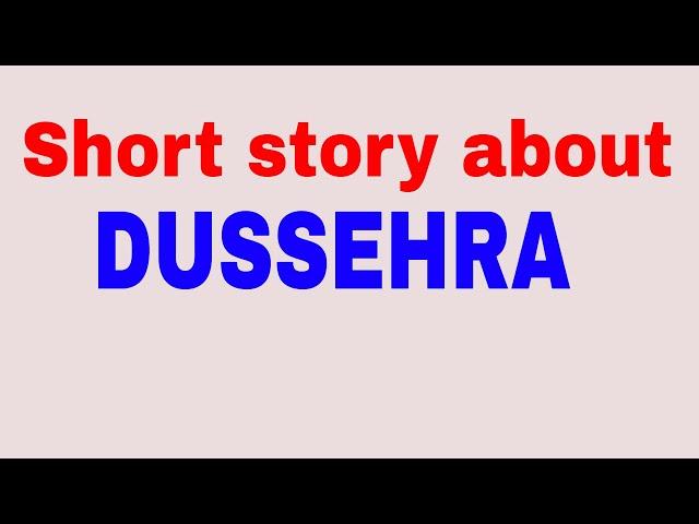 Short story about Dussehra  composition on Dussehra deva English spoken class