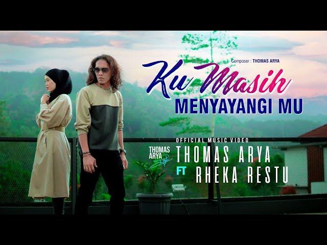 Thomas Arya feat. Rheka Restu - Ku Masih Menyayangimu (Official Music Video)