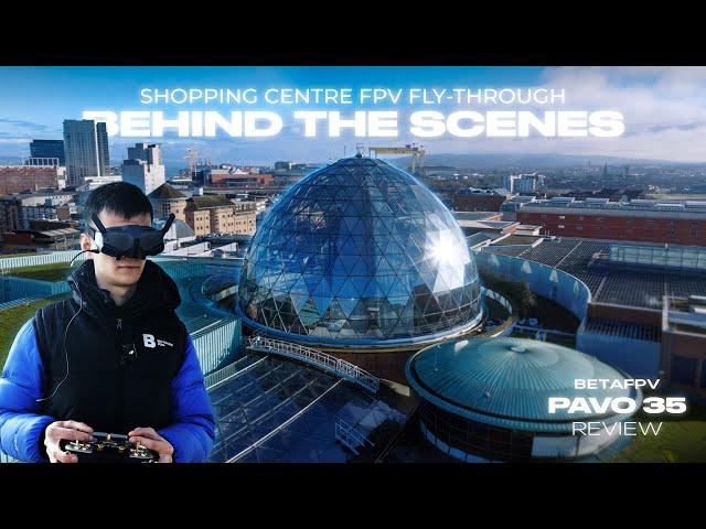 Flying FPV Through a Shopping Centre - Behind the Scenes - BetaFPV Pavo 35