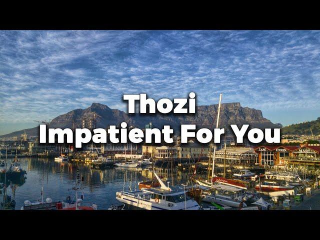 Thozi - Impatient For You [I made this in 2017]
