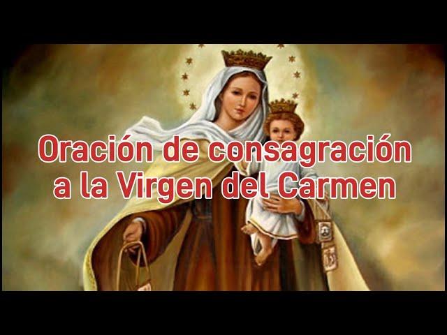 Oración de consagración a la Virgen del Carmen