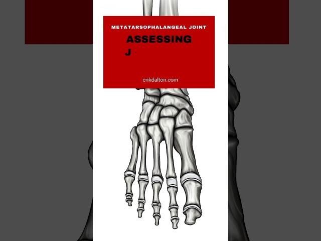 Assessing Joint Play Restrictions in the Metatarsophalangeal Joint | ErikDalton.com