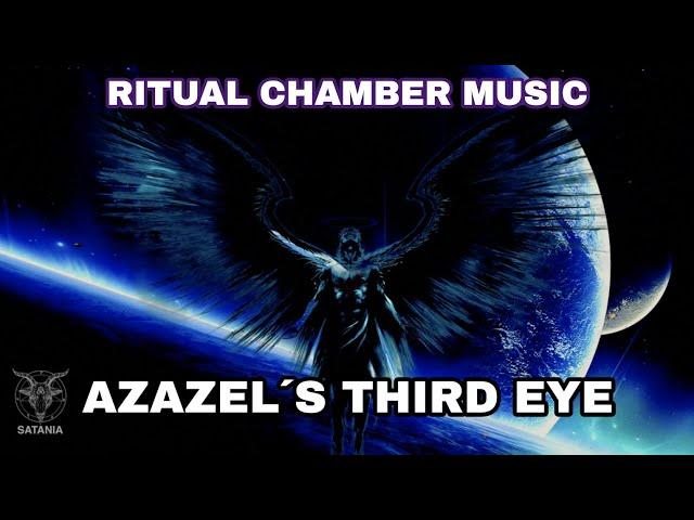 Satania´s Ritual Chamber Music · Azazel´s Third Eye (1 Hour Dark Ambient Audio)