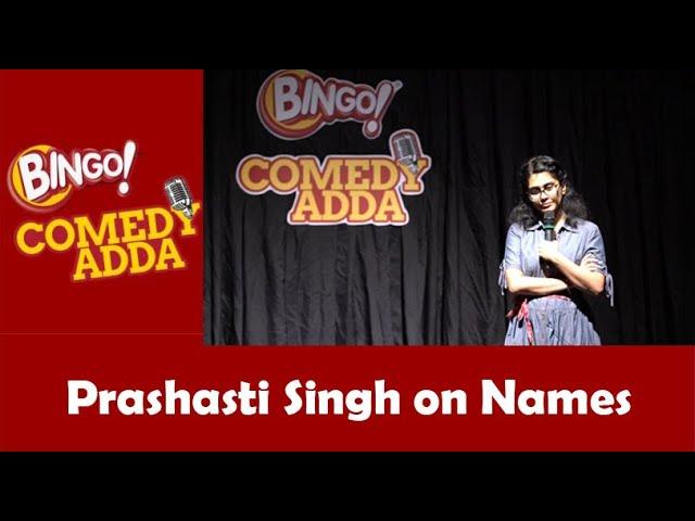 Prashasti Singh on Names | Standup Comedy | Bingo! Comedy Adda