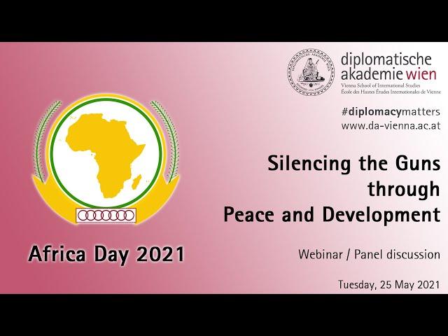 Africa Day 2021: Silencing the Guns through Peace and Development