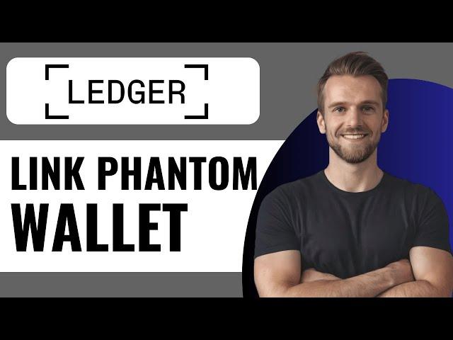 How to Connect Ledger to Phantom Wallet - Full Guide (2024)