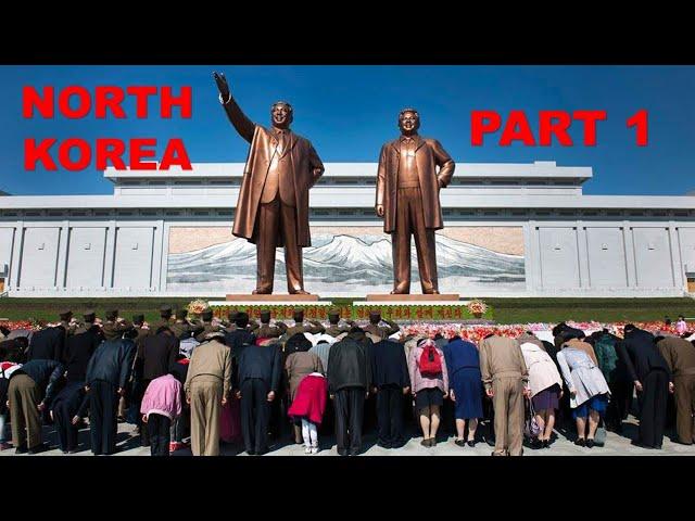 NORTH KOREA Under the Iron Curtain The Most Closed Country in the World! PART 1