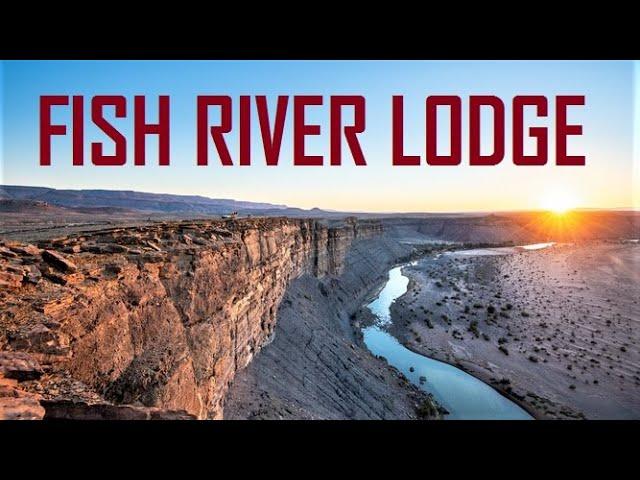 FISH RIVER LODGE FISH RIVER CANYON SOUTHERN NAMIBIA | ФИШ РИВЕР ЛОДЖ КАНЬОН РЕКИ ФИШ НАМИБИЯ