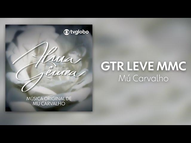 GTR Leve MMC - Mú Carvalho | Alma Gêmea [Instrumental]